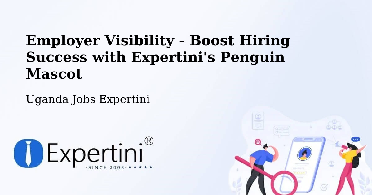 Employer Visibility Strategy – Pader - Uganda Jobs Expertini