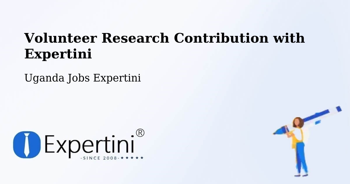 Volunteer Research Contribution Program – Pader - Uganda Jobs Expertini